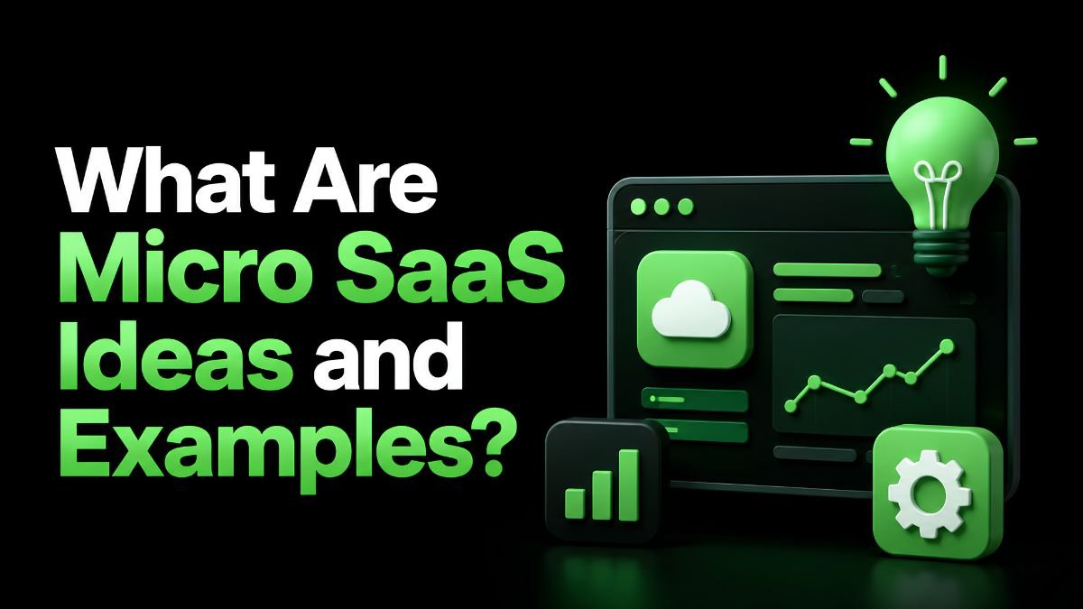 What Are Micro SaaS Ideas and Examples